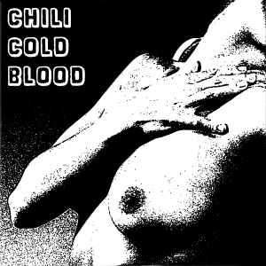 Chili Cold Blood - Why Baby Why