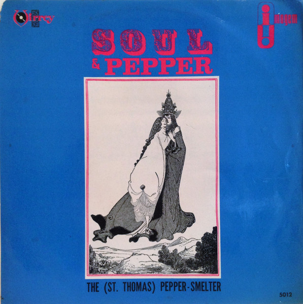 The (St. Thomas) Pepper Smelter – Soul & Pepper (1969, Vinyl