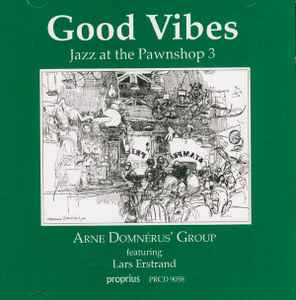 Arne Domnérus Jazzgrupp - Good Vibes (Jazz At The Pawnshop 3)