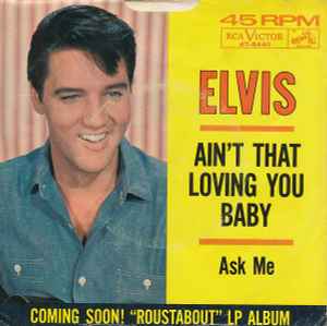 Elvis Presley - Ain't That Loving You Baby / Ask Me