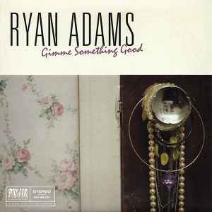 Ryan Adams - Gimme Something Good album cover
