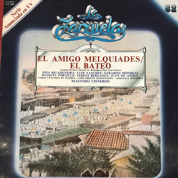 lataa albumi Coros Cantores De Madrid, Coro Donostiarra, Orquesta Sinfónica, Maestro Cisneros - El Amigo Melquiades El Bateo