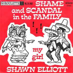 Shame And Scandal In The Family / My Girl - Shawn Elliott
