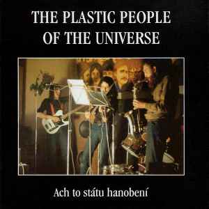Ach To Státu Hanobení - The Plastic People Of The Universe