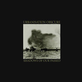 télécharger l'album Urbanisation Obscure - Shadows Of Our Passed