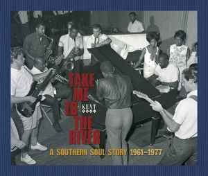 Various - Take Me To The River - A Southern Soul Story 1961-1977 album cover
