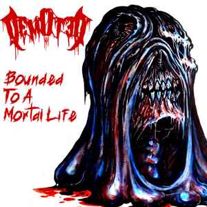 Demoted - Bounded To A Mortal Life album cover