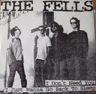 ladda ner album The Fells - I Dont Need You I Just Want To Go Back To Sleep
