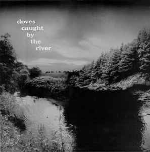 Doves - Caught By The River
