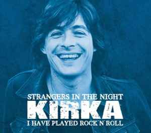 Pochette de l'album Kirka - Strangers In The Night / I Have Played Rock 'N' Roll