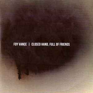 Foy Vance Closed Hand Full Of Friends 2014 CDr Discogs