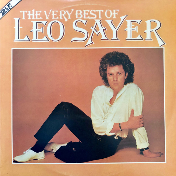 Leo Sayer – The Very Best Of Leo Sayer (1981, Vinyl) - Discogs