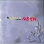 Skid Row 40 Seasons The Best Of Skid Row 1998 CD Discogs