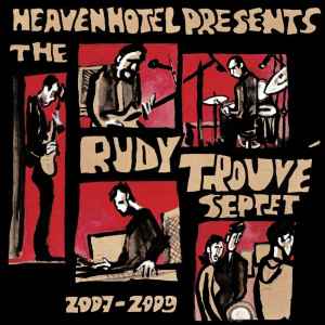 2007 - 2009 - The Rudy Trouvé Septet