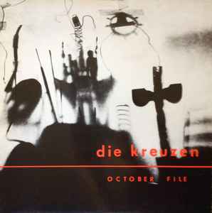 Die Kreuzen – October File (Vinyl) - Discogs