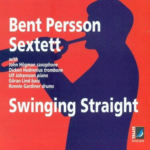 last ned album Bent Persson Sextett - Swinging Straight