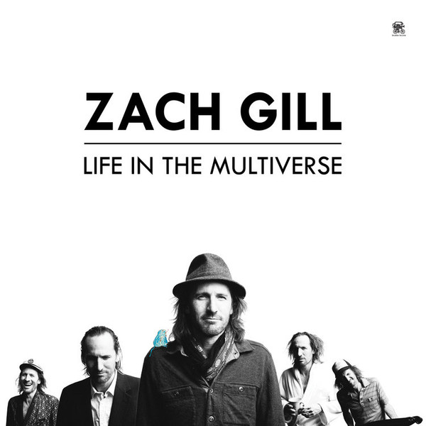 Album herunterladen Zach Gill - Life In The Multiverse