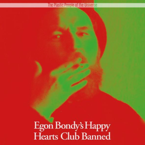 The Plastic People - Egon Bondy's Happy Hearts Club Banned 