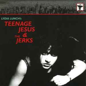 Teenage Jesus And The Jerks - Everything | Releases | Discogs