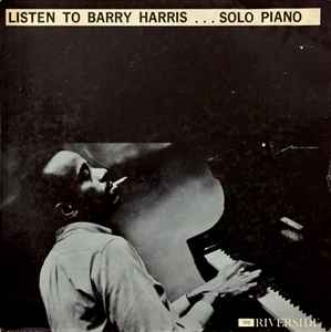 Barry Harris – Listen To Barry Harris . . . Solo Piano (1961