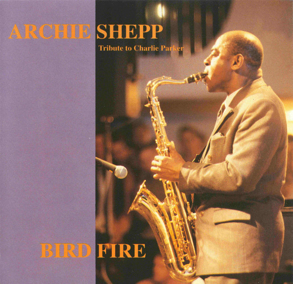 ♪レア廃盤!!! Archie Shepp Quintet-Bird Fire/Tribute To Charlie Parker♪ - ジャズ