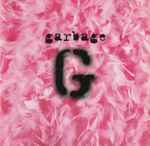 Garbage / Garbage