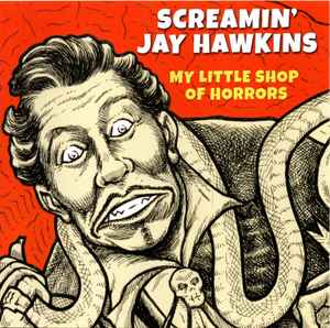 Screamin' Jay Hawkins - My Little Shop Of Horrors album cover