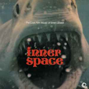 Inner Space (The Lost Film Music Of Sven Libaek) - Sven Libaek