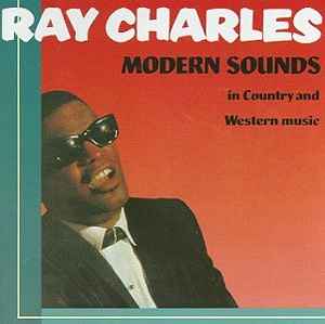 Ray Charles – Modern Sounds In Country And Western Music 