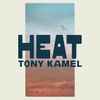 Tony Kamel - Heat