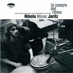Nikola Nicos Jaritz – La Sangre Del Ritmo (2005, Vinyl) - Discogs