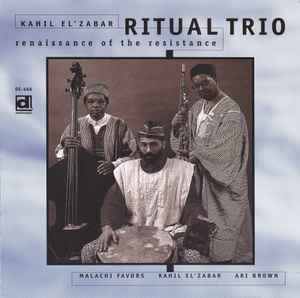 Kahil El'Zabar's Ritual Trio - Renaissance Of The Resistance