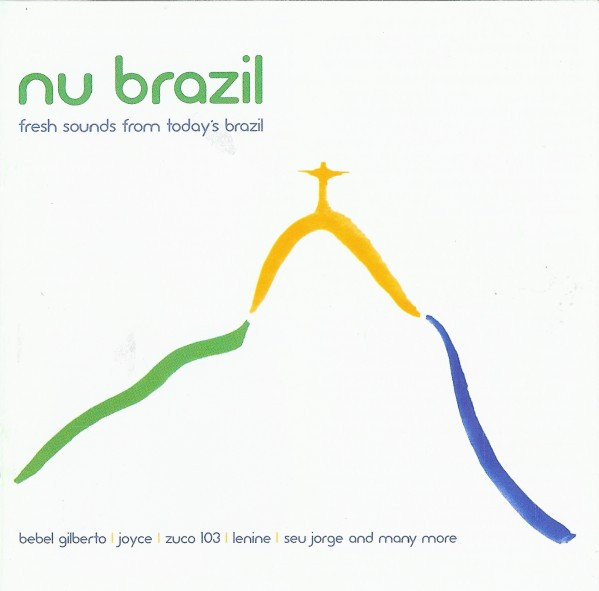 télécharger l'album Various - Nu Brazil Fresh Sounds From Todays Brazil