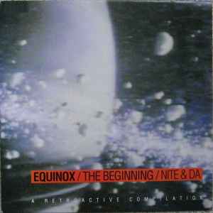 Various - Equinox / The Beginning / Nite & Da - A Retroactive Compilation album cover