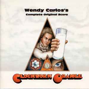 Wendy Carlos's Clockwork Orange (Complete Original Score) - Wendy Carlos