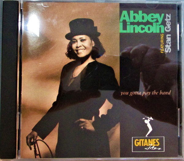 Abbey Lincoln Featuring Stan Getz – You Gotta Pay The Band (1991