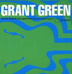 Grant Green - Street Funk & Jazz Grooves (The Best Of Grant Green) album cover