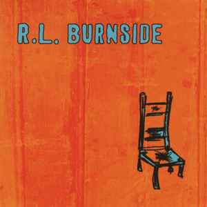Wish I Was In Heaven Sitting Down - R.L. Burnside