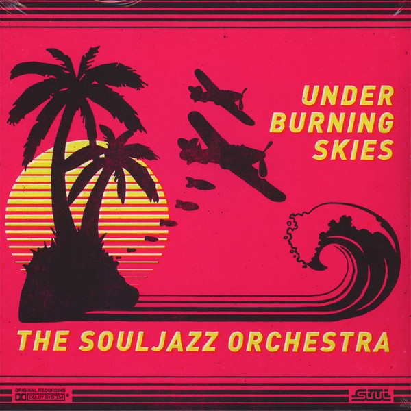 The Souljazz Orchestra – Under Burning Skies (2017, Translucent 