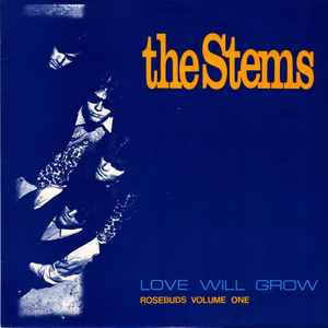 The Stems - Love Will Grow - Rosebuds Volume One