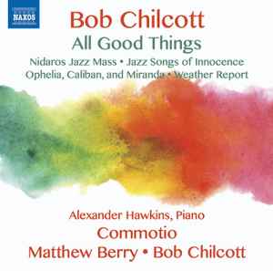 Robert Chilcott - All Good Things album cover