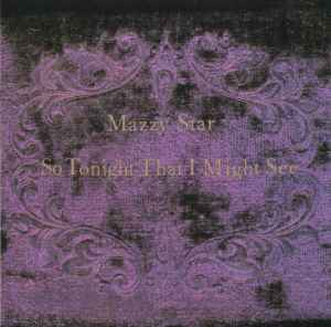 Mazzy Star – So Tonight That I Might See (CD) - Discogs