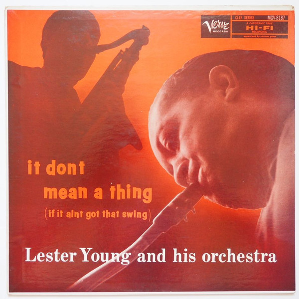 Lester Young And His Orchestra – It Don't Mean A Thing (If It Ain 