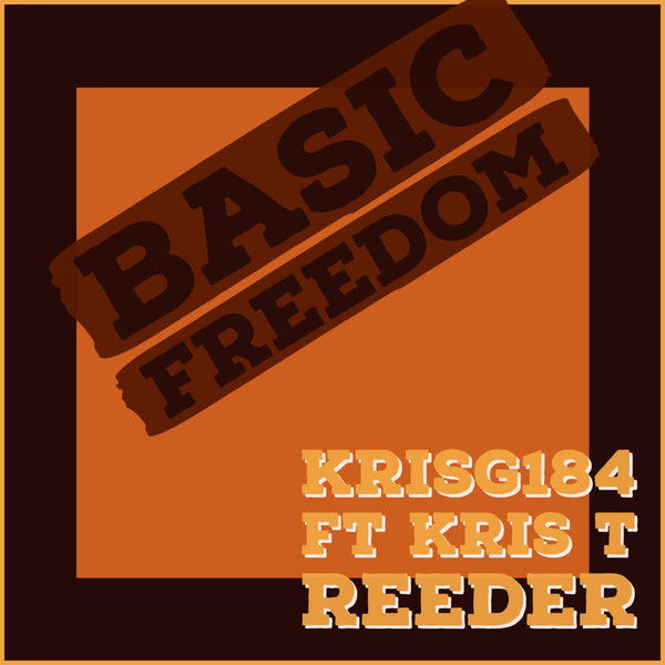 descargar álbum KRISG184, Kris Reeder - Basic Freedom