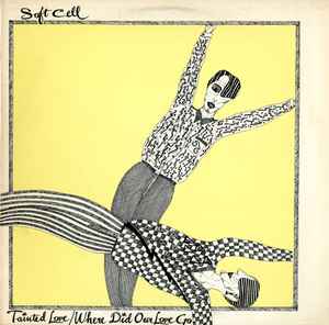 Soft Cell - Tainted Love / Where Did Our Love Go album cover