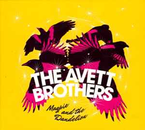 Magpie And The Dandelion - The Avett Brothers