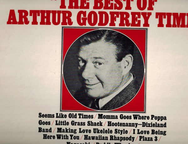 télécharger l'album Arthur Godfrey - The Best Of Arthur Godfrey Time