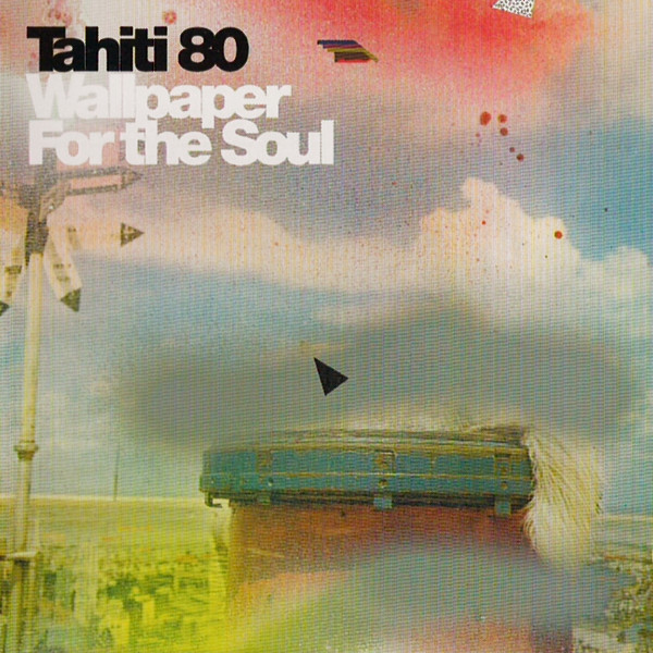 Tahiti 80 - Wallpaper For The Soul | Releases | Discogs