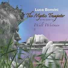Luca Bonvini - The Mystic Trumpeter On The Poem By Walt Whitman album cover
