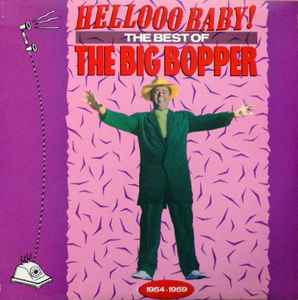 Big Bopper - Hellooo Baby! The Best Of The Big Bopper 1954 - 1959 album cover